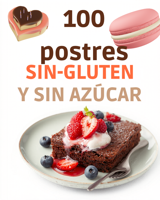 100 Postres Sin Gluten y Sin Azúcar